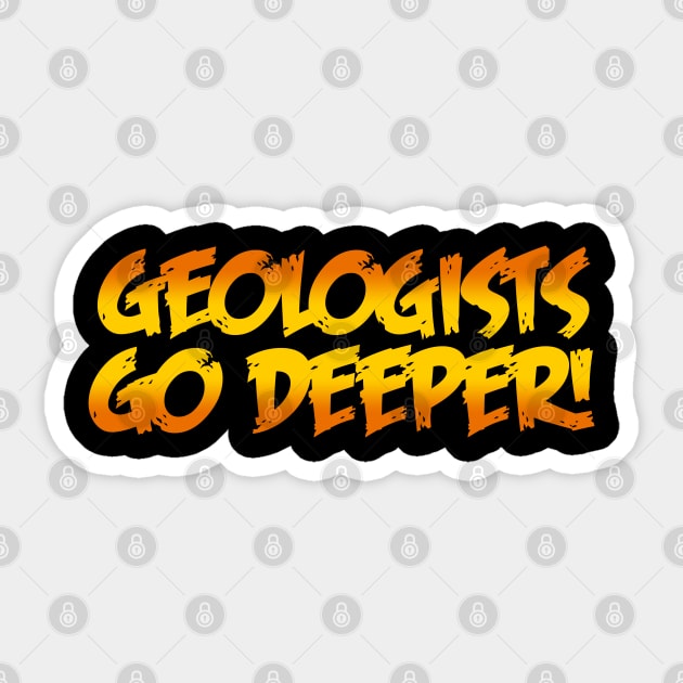 Geologists Go Deeper Sticker by Maskumambang